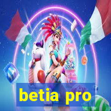 betia pro